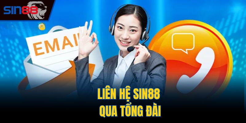 Liên hệ Sin88 qua tổng đài