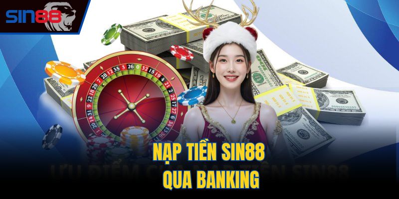 Nạp tiền Sin88 qua banking