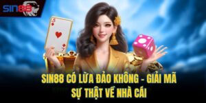 Sin88 có lừa đảo không