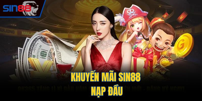 Khuyến mãi Sin88 nạp đầu