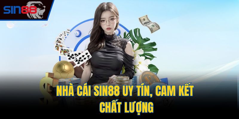 Nhà cái Sin88 uy tín, cam kết chất lượng