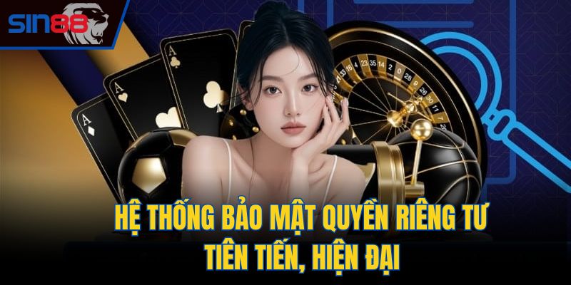 Hệ thống bảo mật quyền riêng tư tiên tiến, hiện đại