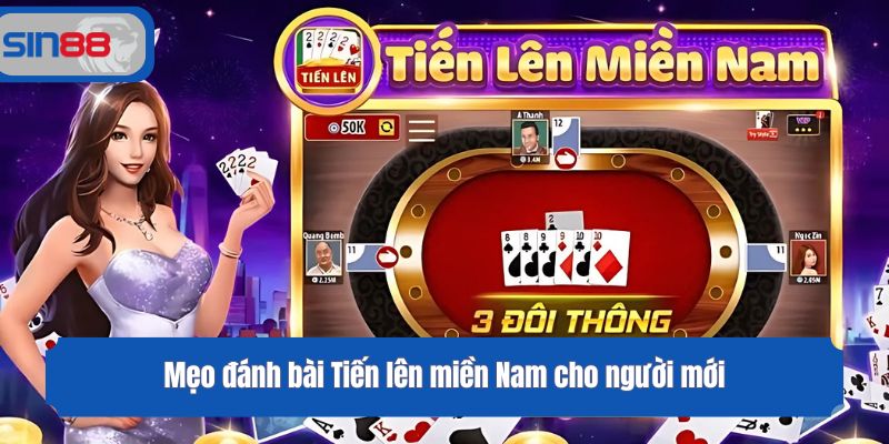 Mẹo đánh bài Tiến lên miền Nam cho người mới