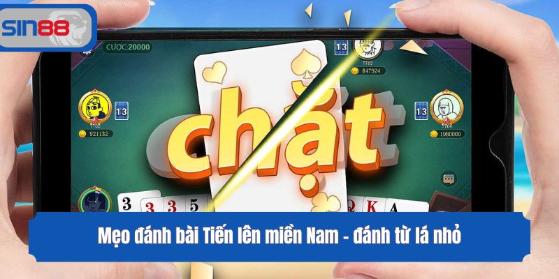 Mẹo đánh bài Tiến lên miền Nam - đánh từ lá nhỏ