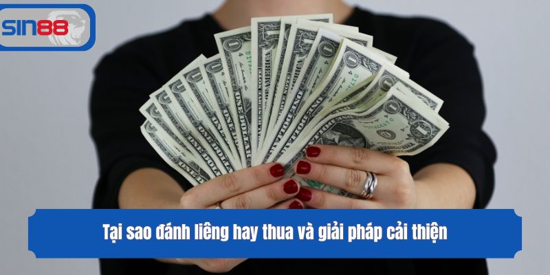 Tại sao đánh liêng hay thua và giải pháp cải thiện